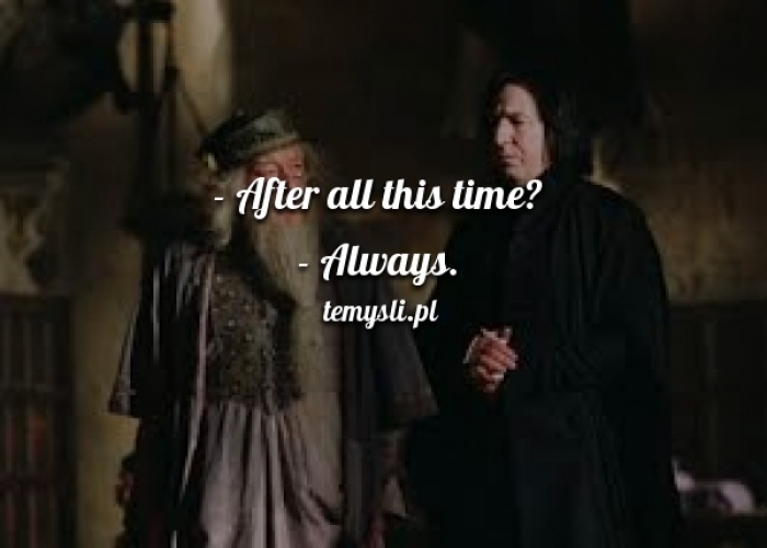 After all this time always