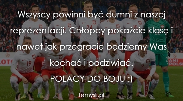 Polacy powinni byc dumni z reprezentacji