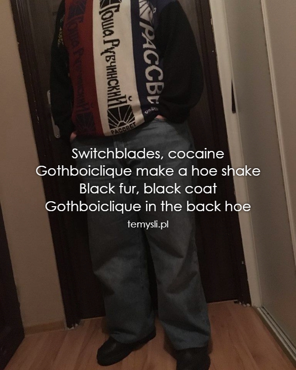 Switchblades, cocaine Gothboiclique make a hoe shake Black f