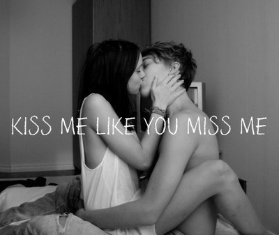 Kiss me..
