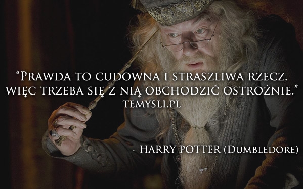 Prawda to cudowna i straszliwa - Harry Potter