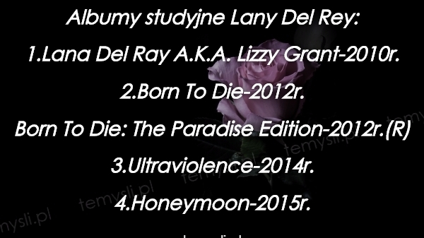 Albumy studyjne Lany Del Rey: 1.Lana Del Ray A.K.A. Lizzy Gr