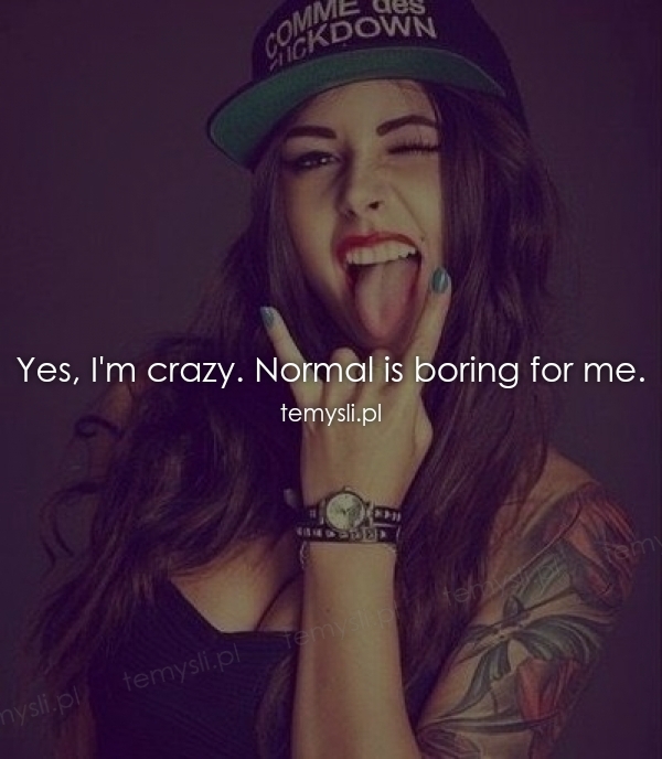 Yes, I'm crazy...